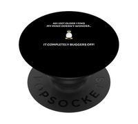 As I get older my mind doesn't wonder completely buggers off PopSockets Adhesive PopGrip