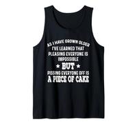 As I Have Grown Older I’ve Learned That Pleasing Everyone is Tank Top