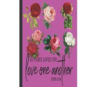 As I Have Loved you Love One Another: Bible Scripture Notebook gifts- small lined journal notebook for Bible Study, Sermon notes