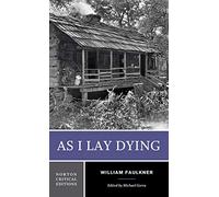 As I Lay Dying: 0 (Norton Critical Editions)