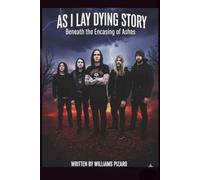 AS I LAY DYING STORY: Beneath the Encasing of Ashes