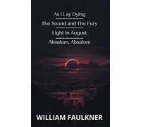As I Lay Dying &The Sound & The Fury & Light In August & Absalom, Absalom!