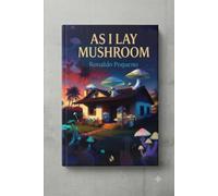 As I Lay Mushroom