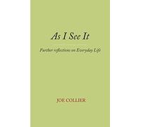 As I See It: Further Reflections on Everyday Life