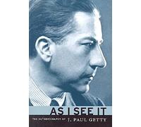 As I See it: The Autobiography of J.Paul Getty (Getty Publications - (Yale))