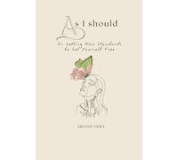 As I Should: On Setting New Standards to Set Yourself Free