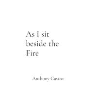 As I sit beside the Fire