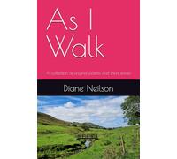 As I Walk: A collection of original poems and short stories