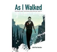 As I Walked: One Man's Quest for Sexual and Spiritual Identity