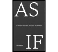 As If: 16 Dialogues about Sheep, Black Holes, and Movement: A Lungomare Reader