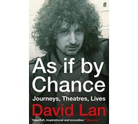 As if by Chance: Journeys, Theatres, Lives