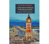 As If By Magic: And Other Miraculous and Locked-Room Mysteries