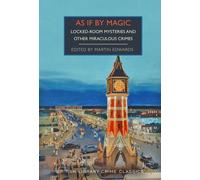 As If By Magic : Locked-Room Mysteries and Other Miraculous Crimes