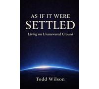 As If It Were Settled: Living on Unanswered Ground