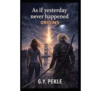 As if yesterday never happened: Origins