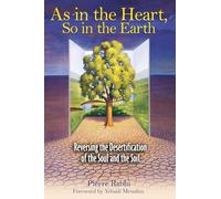 As in the Heart So in the Earth: Reversing the Desertification of the Soul and the Soil