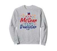 As Is The Mother So Is Her Daughter - Philippines Daughter Sweatshirt