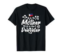 As Is The Mother So Is Her Daughter - Philippines Daughter T-Shirt