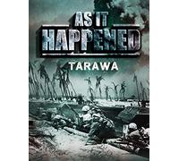 As It Happened: Tarawa