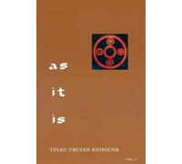 As It Is, Volume I: Essential Teachings from th. Rinpoche, Rinpoche, N