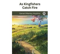 As Kingfishers Catch Fire