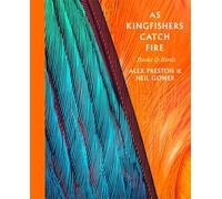 As Kingfishers Catch Fire: Birds & Books
