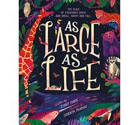 As Large As Life: The Scale of Creatures Great and Small, Short and Tall