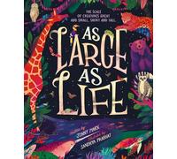 As Large As Life: The Scale of Creatures Great and Small, Short and Tall