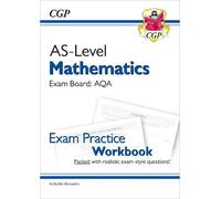 AS-Level Maths AQA Exam Practice Workbook (includes Answers)
