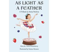 As Light as a Feather: A Tribute to Anna Pavlova