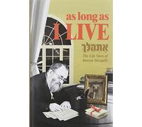 As Long As I Live: The Life Story of Aharon Margalit