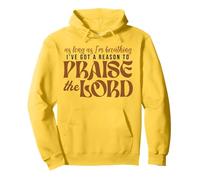 As Long As Im Breathing I've Got A Reason To Praise The Lord Pullover Hoodie