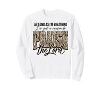 As Long As I'm Breathing Praise The Lord Camo Sweatshirt