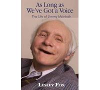 As Long as We've Got a Voice: The Life of Jimmy McIntosh
