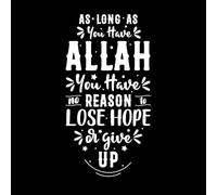 As Long as You Have Allah You Have no Reason to Lose Hope or give up Muslim Religious Quotes Lettering Decals 34x64.8cm Glass Stickers White