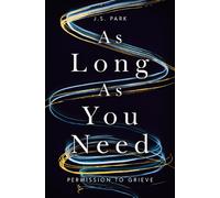 As Long as You Need : Permission to Grieve