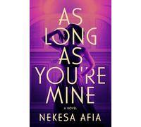 As Long as You're Mine: A Novel