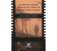 As Materialidades Técnicas do Cinema de Horror Found Footage