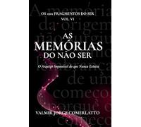AS MEMÓRIAS DO NÃO-SER: O Arquivo Impossível do que Nunca Existiu
