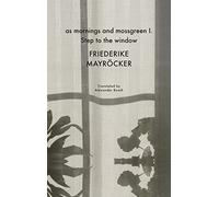 as mornings and mossgreen I. Step to the window (German List)