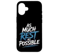 As Much Rest As Possible Sleep Lazy Priorities - Case for iPhone 16