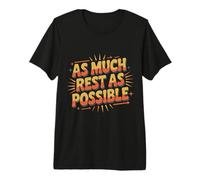 As Much Rest As Possible Sleep Lazy Priorities - Premium T-Shirt