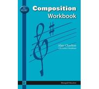 AS Music Composition Workbook by Alan Charlton, Robert Steadman (September 15, 2008) Paperback