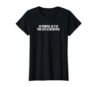 As Painful As It is This Life is Beautiful T-Shirt, Women, Black, Small