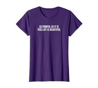 As Painful As It is This Life is Beautiful T-Shirt, Women, Purple, Medium
