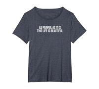 As Painful As It is This Life is Beautiful T-Shirt, Women's Plus, Heather Blue, 5X