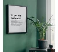 As Per My Last Email Framed Print