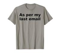 As Per My Last Email Funny Office Work Pun Sarcastic Quote T-Shirt
