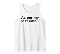 As Per My Last Email Funny Office Work Pun Sarcastic Quote Tank Top