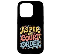 As Per The Court Order Lawyer Legal Attorney - Case for iPhone 15 Pro